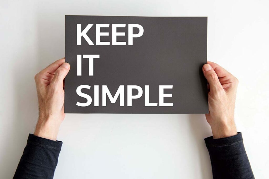 keep it simple